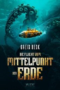 Cover-Bild zum Titel 'DIE FLUCHT VOM MITTELPUNKT DER ERDE' von 'Greig Beck'