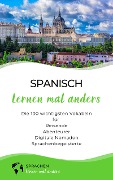 Spanisch lernen mal anders - Die 100 wichtigsten Vokabeln - Sprachen Lernen Mal Anders