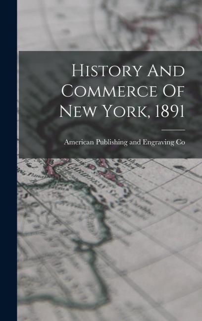 History And Commerce Of New York, 1891 - 