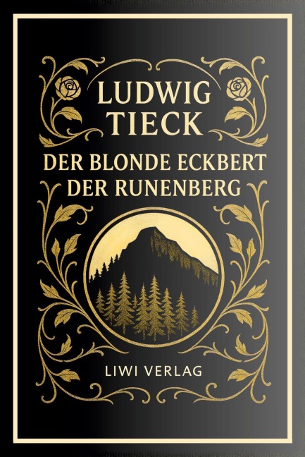 Ludwig Tieck: Der blonde Eckbert / Der Runenberg. Vollständige Neuausgabe - Ludwig Tieck