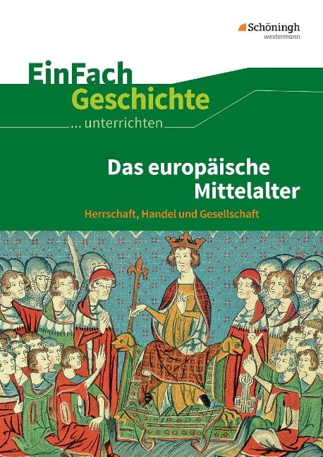 Mitttelalter. EinFach Geschichte Unterrichtsmodelle - 