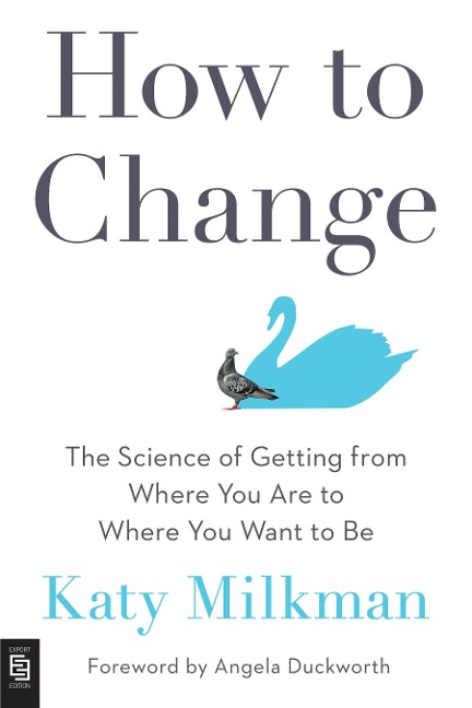 How to Change - Katy Milkman