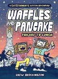 Cover-Bild zum Titel 'Waffles and Pancake: Failure to Lunch (a Graphic Novel)' von 'Drew Brockington'