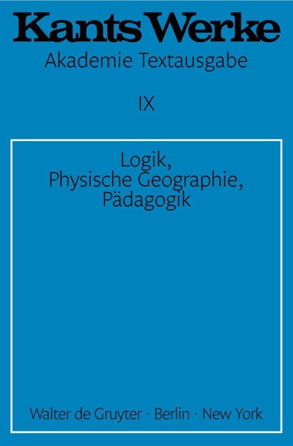 Logik. Physische Geographie. Pädagogik - Immanuel Kant