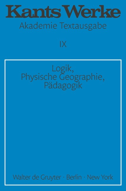 Logik. Physische Geographie. Pädagogik - Immanuel Kant