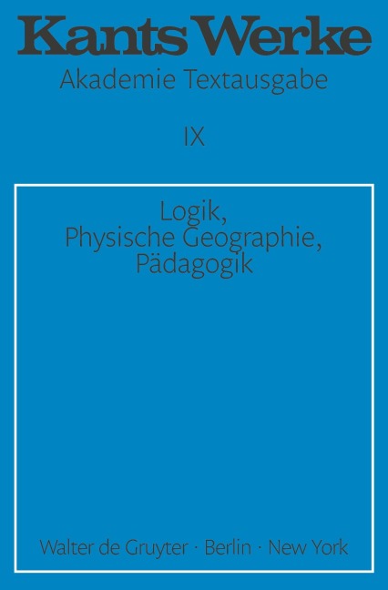 Logik. Physische Geographie. Pädagogik - Immanuel Kant