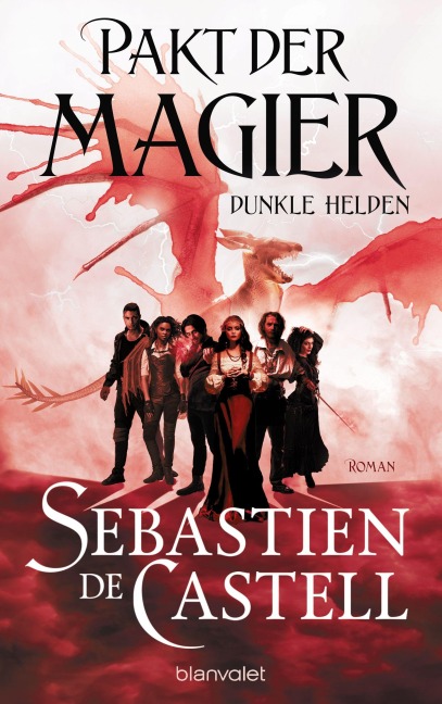Pakt der Magier - Dunkle Helden - Sebastien de Castell
