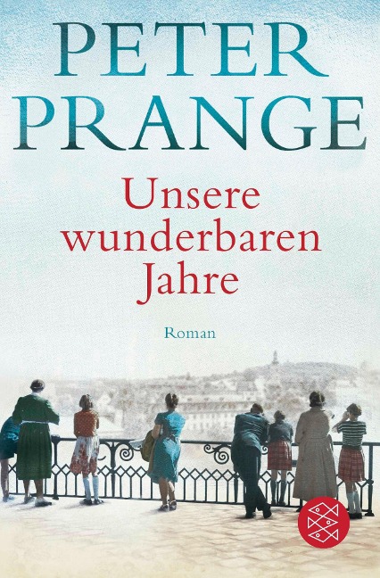 Unsere wunderbaren Jahre - Peter Prange