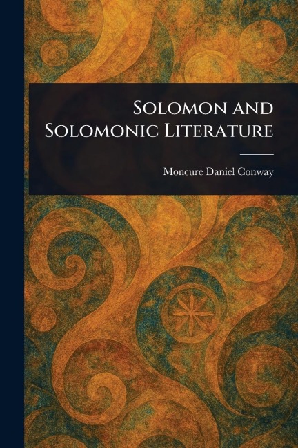 Solomon and Solomonic Literature - Moncure Daniel Conway