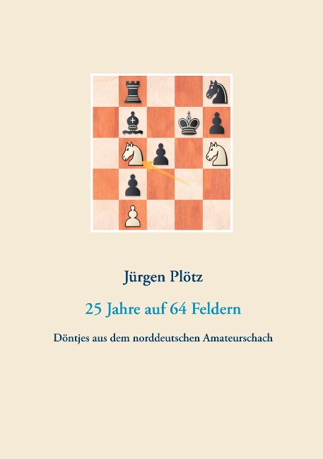 25 Jahre auf 64 Feldern - Jürgen Plötz