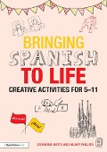 Cover-Bild zum Titel 'Bringing Spanish to Life' von 'Catherine Watts, Hilary Phillips'