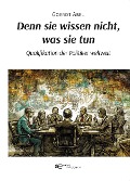 Cover-Bild zum Titel 'DENN SIE WISSEN NICHT, WAS SIE TUN' von 'Goerdt Abel'