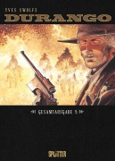 Cover-Bild zum Titel 'Durango. Gesamtausgabe Band 5' von 'Yves Swolfs'