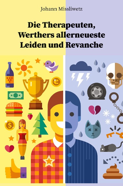 Die Therapeuten, Werthers allerneueste Leiden und Revanche - Johann Missliwetz