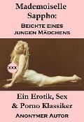 Cover-Bild zum Titel 'Mademoiselle Sappho: Beichte eines jungen Mädchens (Ein Erotik, Sex & Porno Klassiker)' von 'Anonym'