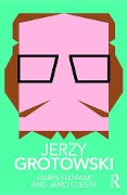 Cover-Bild zum Titel 'Jerzy Grotowski' von 'James Slowiak, Jairo Cuesta'