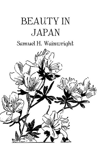 Beauty In Japan - Samuel H. Wainwright
