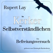 Cover-Bild zum Titel 'Im Kerker des Selbstverständlichen' von 'Rupert Lay'
