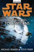 Star Wars. Die Macht des Todessterns - Michael Reaves, Steve Perry