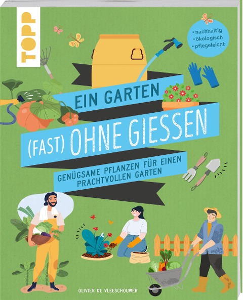 Ein Garten (fast) ohne Gießen - Olivier de Vleeschouwer