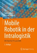Cover-Bild zum Titel 'Mobile Robotik in der Intralogistik' von 'Günter Ullrich, Thomas Albrecht'