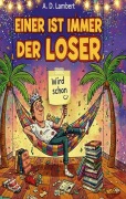 Cover-Bild zum Titel 'Einer ist immer der Loser' von 'A. D. Lambert'