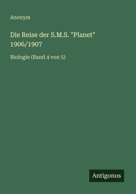 Die Reise der S.M.S. "Planet" 1906/1907 - Anonym