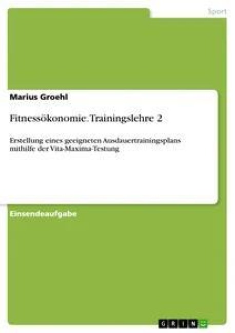 Fitnessökonomie. Trainingslehre 2 - Marius Groehl