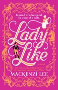 Cover-Bild zum Titel 'Lady Like' von 'Mackenzi Lee'