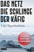 Cover-Bild zum Titel 'Das Netz, Die Schlinge &Der Käfig' von 'Lilja Sigurðardóttir'