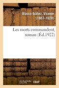 Cover-Bild zum Titel 'Les Morts Commandent, Roman' von 'Vicente Blasco Ibáñez'