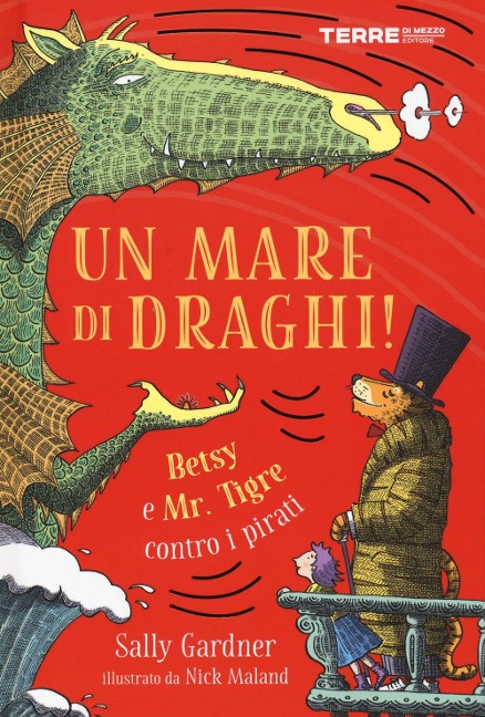 Un mare di draghi! Betsy e Mr. Tigre contro i pirati - Sally Gardner