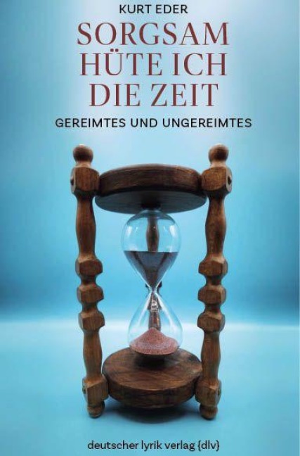 Sorgsam hüte ich die Zeit - Kurt Eder