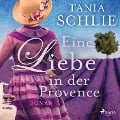 Cover-Bild zum Titel 'Eine Liebe in der Provence' von 'Tania Schlie'