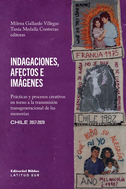 Indagaciones, afectos e imágenes - Milena Gallardo Villegas, Tania Medalla