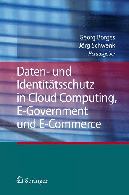 Daten- und Identitätsschutz in Cloud Computing, E-Government und E-Commerce - 