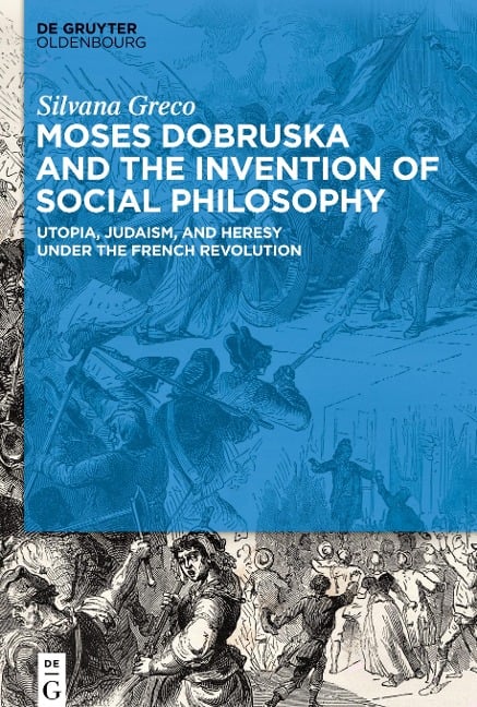 Moses Dobruska and the Invention of Social Philosophy - Silvana Greco