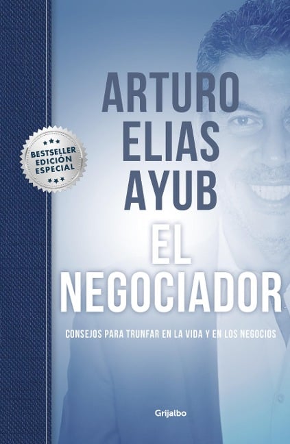 El Negociador (Edición Especial) / The Negotiator (Special Edition) - Arturo Elías Ayub