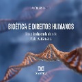 Bioética e Direitos Humanos - Antônio Carlos Ribeiro