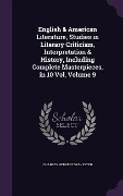 Cover-Bild zum Titel 'English & American Literature, Studies in Literary Criticism, Interpretation & History, Including Complete Masterpieces, in 10 Vol, Volume 9' von 'Charles Herbert Sylvester'