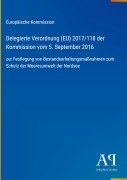 Cover-Bild zum Titel 'Delegierte Verordnung (EU) 2017/118 der Kommission vom 5. September 2016' von 'Europäische Kommission'