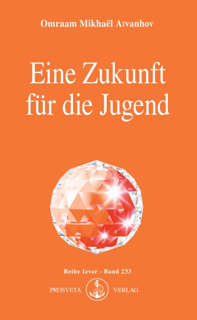 Eine Zukunft für die Jugend - Omraam Mikhael Aivanhov
