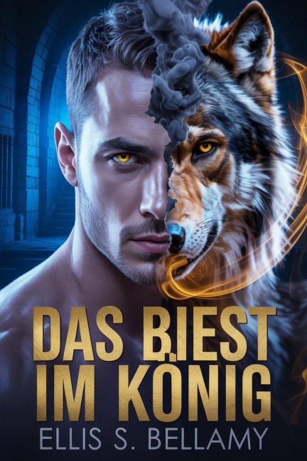 Das Biest im König - Ellis S. Bellamy
