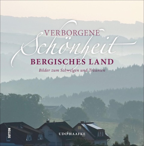 Verborgene Schönheit Bergisches Land - 