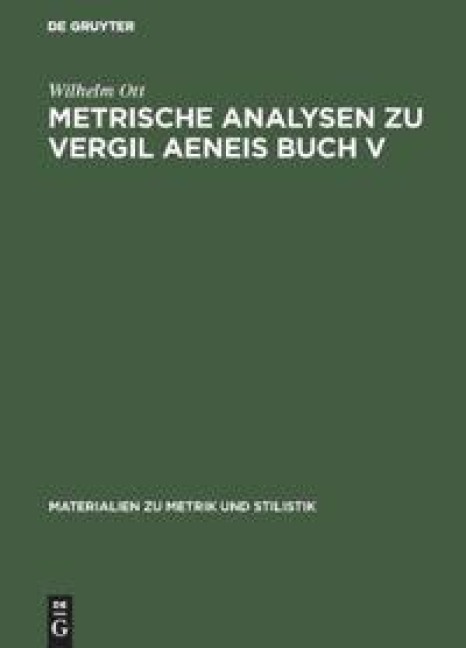 Metrische Analysen zu Vergil Aeneis Buch V - Wilhelm Ott