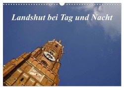 Cover-Bild zum Titel 'Landshut bei Tag und Nacht (Wandkalender 2027 DIN A3 quer), CALVENDO Monatskalender' von 'Christoph Smolorz'