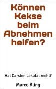 Cover-Bild zum Titel 'Können Kekse beim Abnehmen helfen?' von 'Marco Kling'