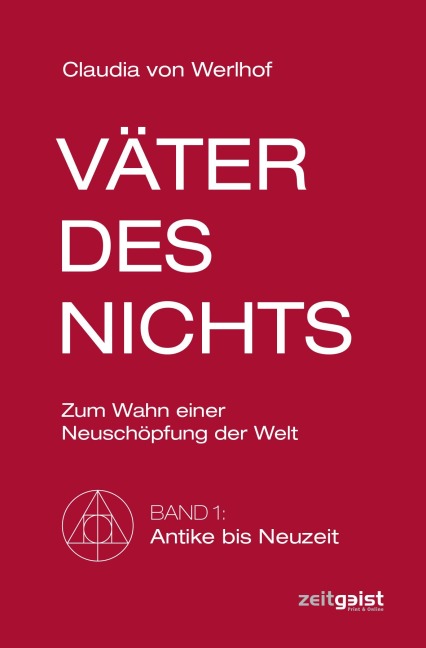 Väter des Nichts. Band 1: Antike bis Neuzeit - Claudia Von Werlhof