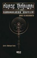 Norse Tanrilari ve Kahramanlarinin Hikayeleri - Annie Klingensmith