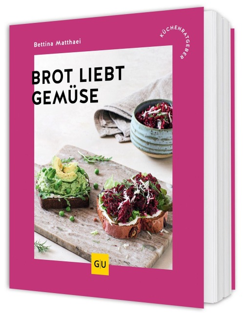 Brot liebt Gemüse - Bettina Matthaei
